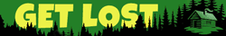 a cabin on a green-and-black wooded background with yellow text that says 'get lost'